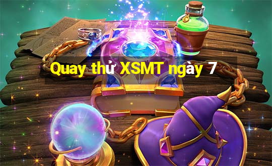 Quay thử XSMT ngày 7