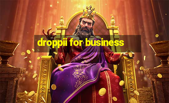 droppii for business