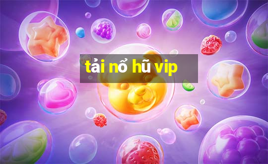 tải nổ hũ vip