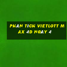 phân tích vietlott Max 4D ngày 4