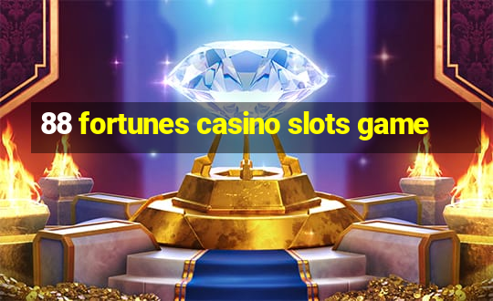 88 fortunes casino slots game