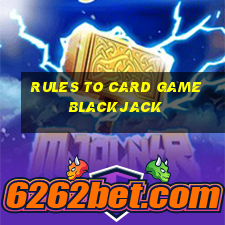 rules to card game blackjack