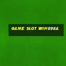 Game Slot Win898a