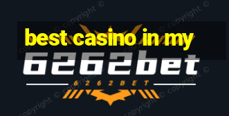 best casino in my