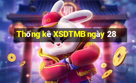 Thống kê XSDTMB ngày 28