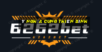 ý nghĩa cung thiên bình