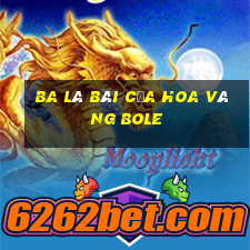 Ba lá bài của hoa vàng Bole