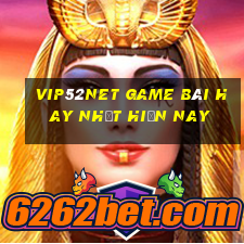 Vip52Net Game Bài Hay Nhất Hiện Nay