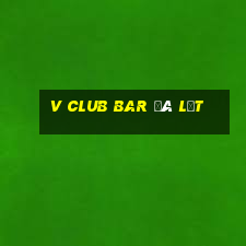 v club bar đà lạt