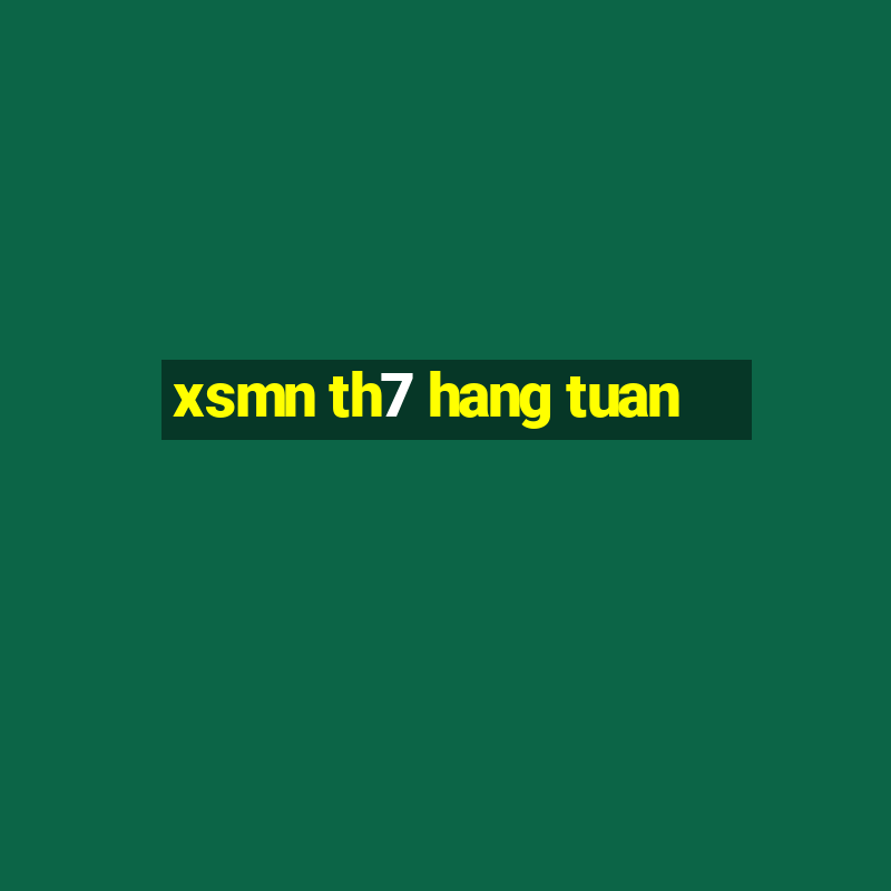 xsmn th7 hang tuan