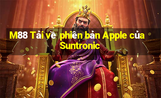 M88 Tải về phiên bản Apple của Suntronic