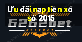 Ưu đãi nạp tiền xổ số 2015