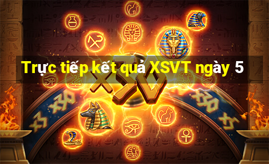 Trực tiếp kết quả XSVT ngày 5