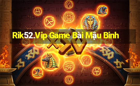 Rik52.Vip Game Bài Mậu Binh