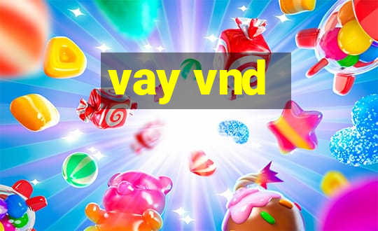 vay vnd