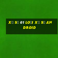 xổ số 61 loại xổ số Android