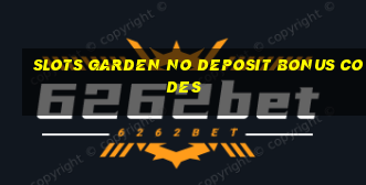 slots garden no deposit bonus codes