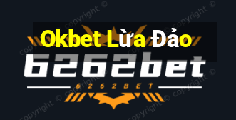 Okbet Lừa Đảo