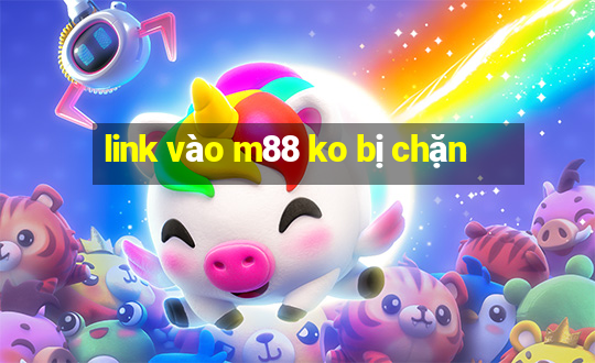 link vào m88 ko bị chặn