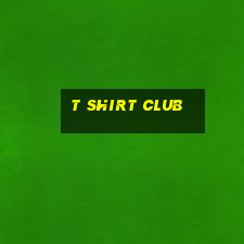 t shirt club