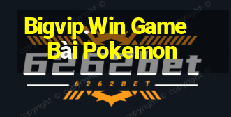 Bigvip.Win Game Bài Pokemon