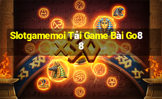 Slotgamemoi Tải Game Bài Go88