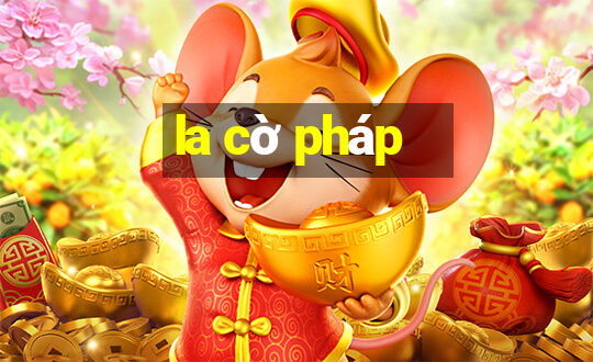 la cờ pháp