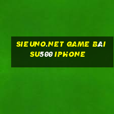 Sieuno.Net Game Bài Su500 Iphone