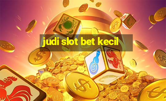 judi slot bet kecil