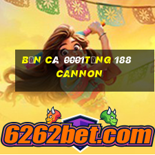 bắn cá 0001Tặng 188 Cannon