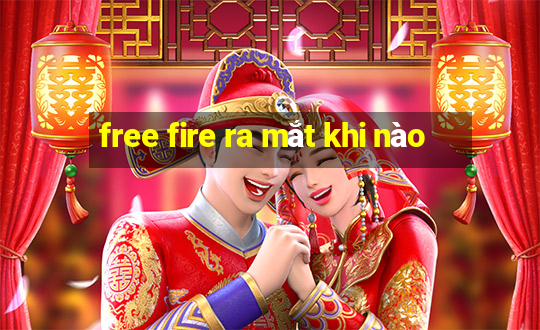 free fire ra mắt khi nào