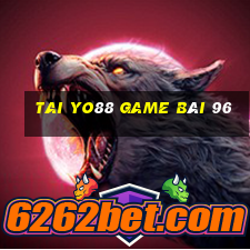 Tai Yo88 Game Bài 96