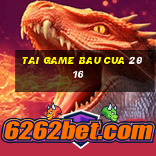 tai game bau cua 2016