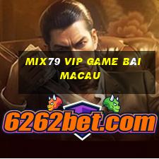 Mix79 Vip Game Bài Macau