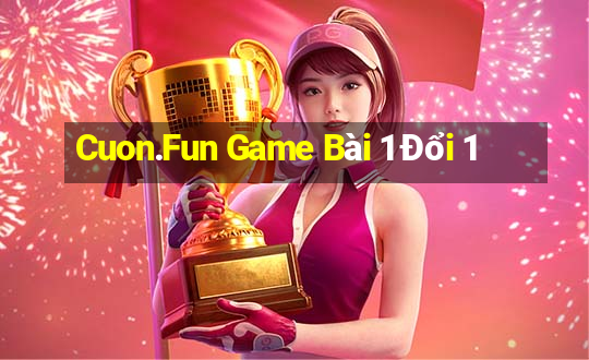 Cuon.Fun Game Bài 1 Đổi 1