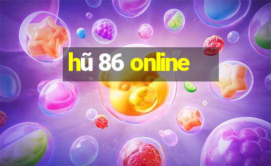 hũ 86 online