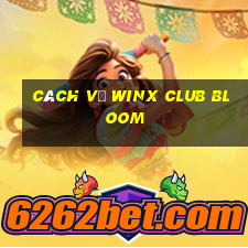 cách vẽ winx club bloom