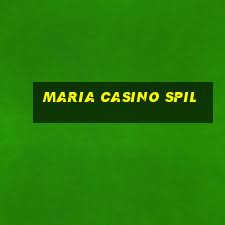 maria casino spil