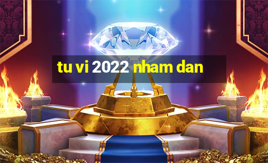 tu vi 2022 nham dan