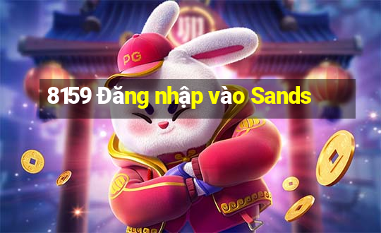 8159 Đăng nhập vào Sands