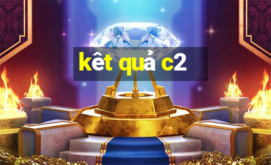 kêt quả c2