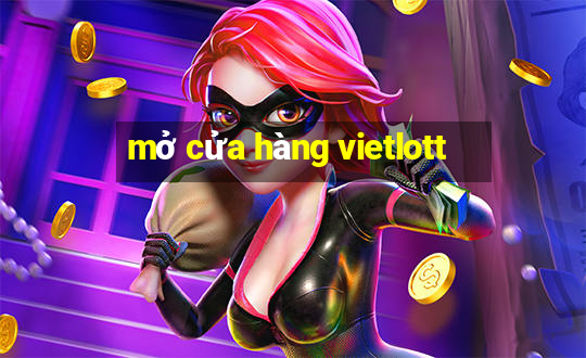 mở cửa hàng vietlott