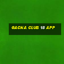 gacha club 18 app