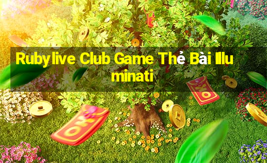 Rubylive Club Game Thẻ Bài Illuminati