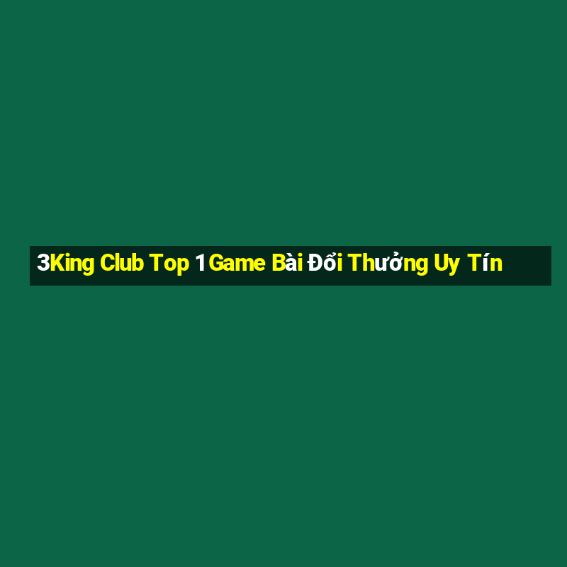 3King Club Top 1 Game Bài Đổi Thưởng Uy Tín