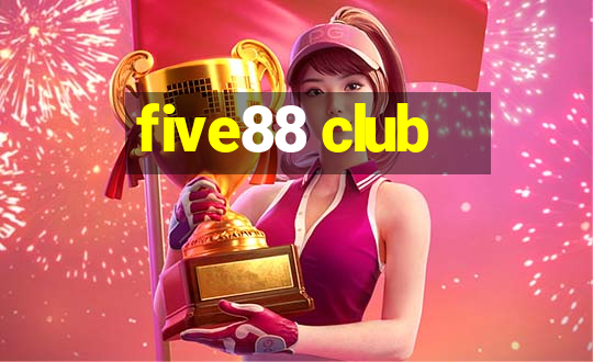 five88 club