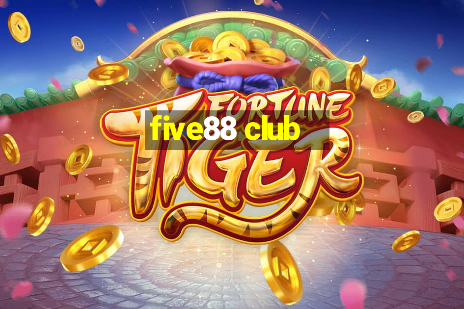 five88 club