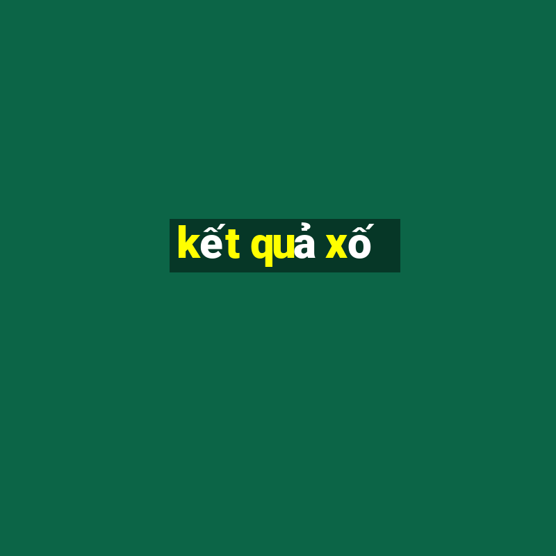 kết quả xố