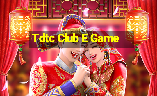 Tdtc Club E Game