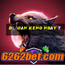 Dự Đoán KENO ngày 7